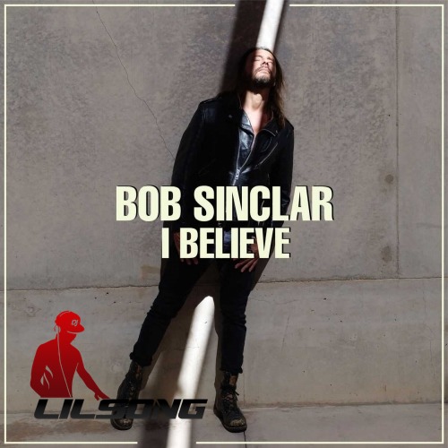 Bob Sinclar - I Believe